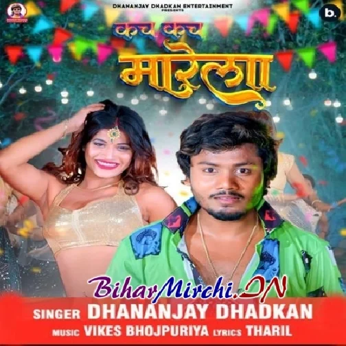 Kach Kach Marela (Dhananjay Dhadkan)