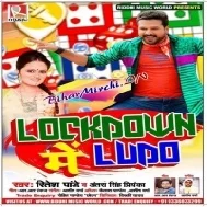 Lockdown Me Ludo (Ritesh Pandey, Antra Singh Priyanka) Dj Songs