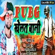 PUBG Khalat Bani (Basant Nk) 2020 Mp3 Songs