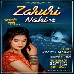 Zaruri Nahi (Dimpal Singh) 2020 Mp3 Songs