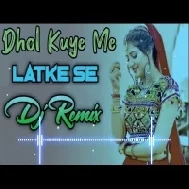 Mera Dhol Kuye Mein Latke Se New Dj Remix Song 2023-24