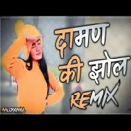 Daman Ki Jhol Dj Remix Haryanvi Remix Dj Song 2023