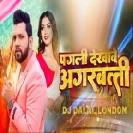 Pagli Dekhave Agarbatti Bhojpuri Club Remix - DJ Dalal London