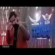 Thaa Remix Varinder brar New Dj Punjabi Songs 2023 DJ Hans x DJ SSS